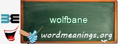 WordMeaning blackboard for wolfbane